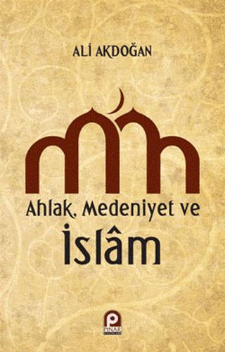 Ahlak, Medeniyet ve İslam