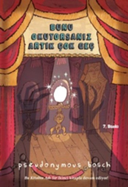 Bu Kitabın Adı Sır Serisi - Bunu Okuyorsanız Artık Çok Geç - Pseudonymous Bosch kitap kapağı