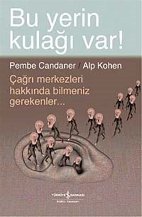 Bu Yerin Kulağı Var! - Çağrı Merkezleri Hakkında Bilmeniz Gerekenler - Pembe Candaner kitap kapağı