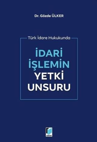 İdari İşlemin Yetki Unsuru