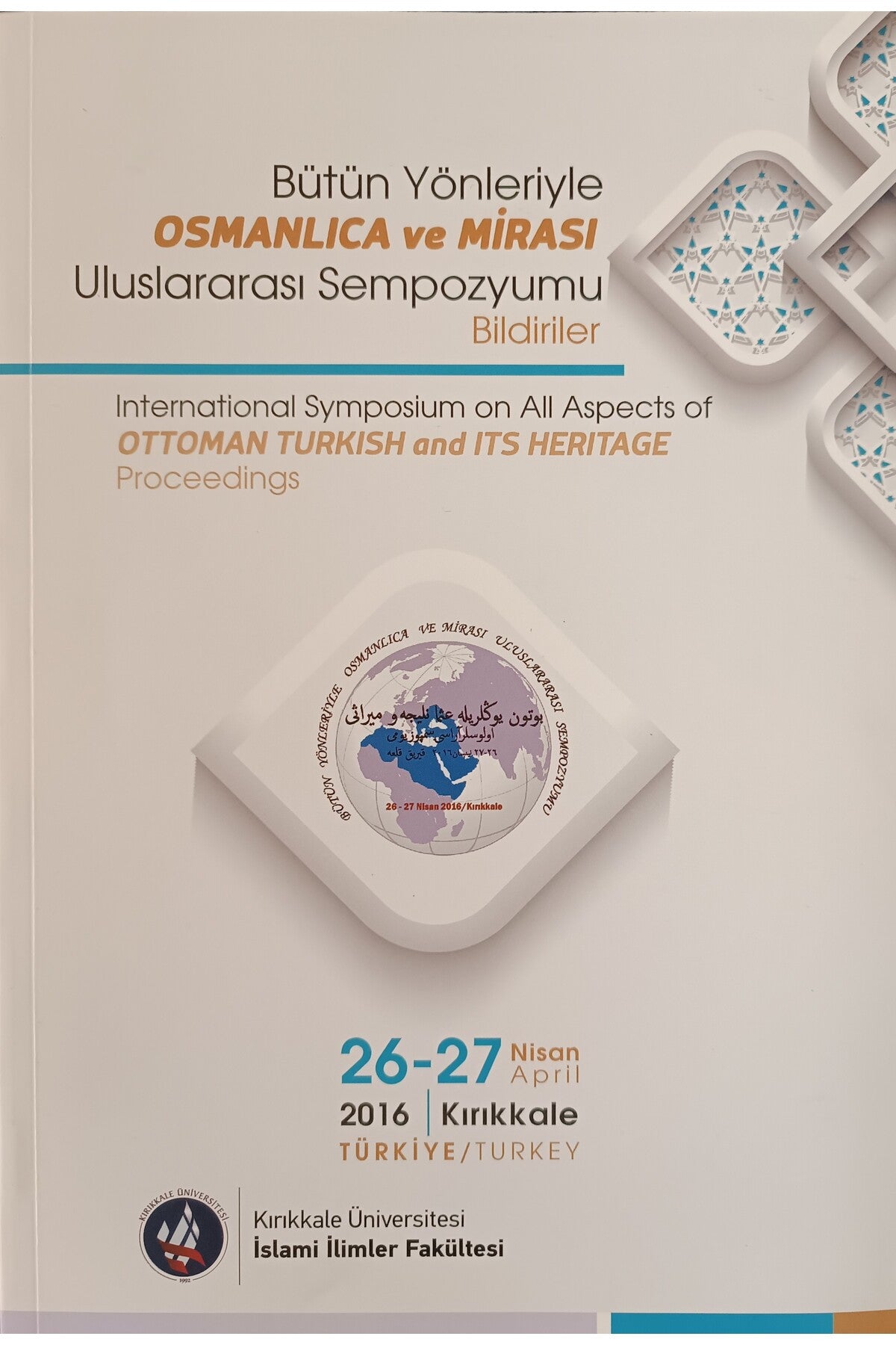 Bütün Yönleriyle Osmanlıca Ve Mirası Uluslararası Sempozyumu Bildiriler 26 - 27 Nisan 2016 kitap kapağı