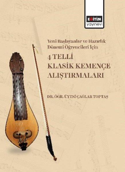 Yeni Başlayanlar ve Hazırlık Dönemi Öğrencileri İçin 4 Telli Klasik Kemençe Alıştırmaları | Eğitim Yayınevi (İnce Kapak) - Resim 1