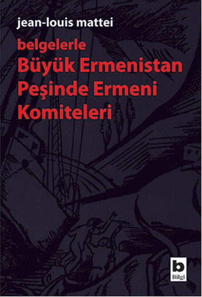 Büyük Ermenistan Peşinde Ermeni Komiteleri (Belgelerle) - Jean-Louis Mattei kitap kapağı