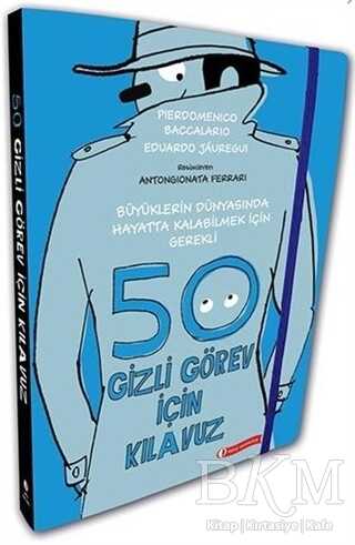 Büyüklerin Dünyasında Hayatta Kalabilmek İçin Gerekli 50 Gizli Görev İçin Kılavuz - Pierdomenico Baccalario kitap kapağı