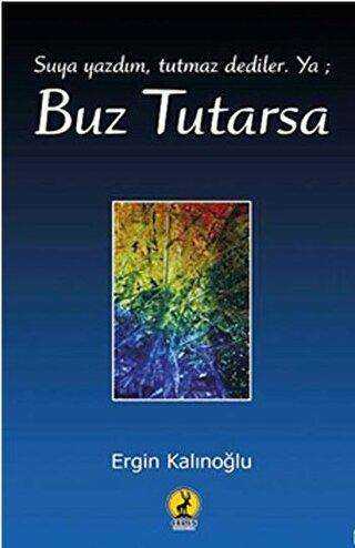 Buz Tutarsa - Ergin Kalınoğlu kitap kapağı