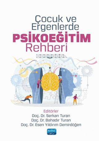 Çocuk ve Ergenlerde Psikoeğitim Rehberi | Nobel Akademik Yayıncılık (Ciltsiz) - Resim 1