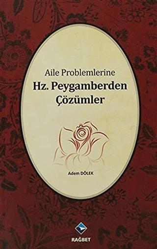 Aile Problemlerine Hz. Peygamberden Çözümler | Rağbet Yayınları (Ciltsiz) - Resim 1