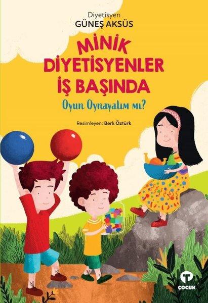 Minik Diyetisyenler İş Başında: Oyun Oynayalım mı? | Turkuvaz Çocuk (İnce Kapak) - Resim 1