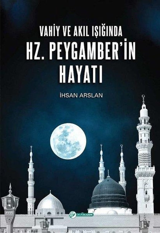 Vahiy ve Akıl Işığında Hz. Peygamberin Hayatı | Okur Akademi (Ciltli)