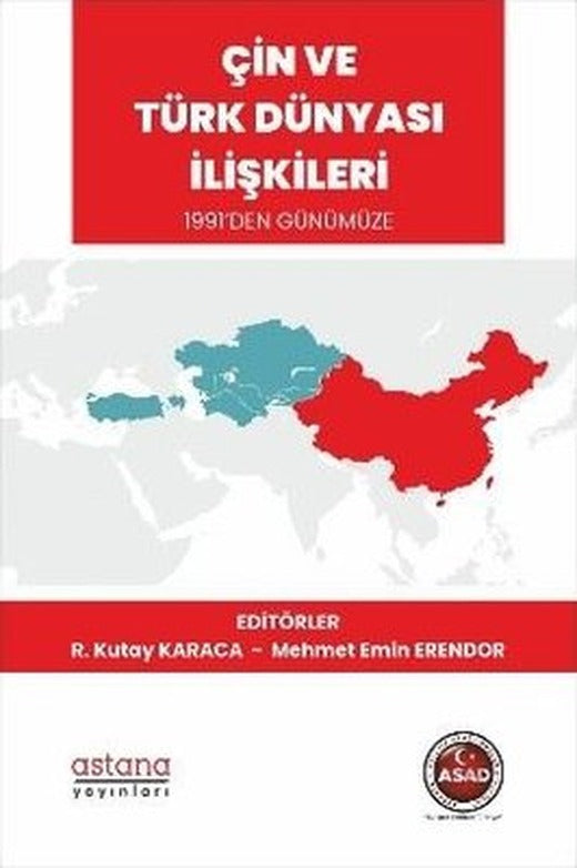 Çin ve Türk Dünyası İlişkileri - 1991'den Günümüze | Astana Yayınları
