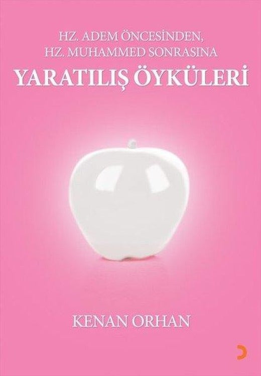 Yaratılış Öyküleri - Hz Adem Öncesinden Hz Muhammed Sonrasına | Cinius (İnce Kapak)