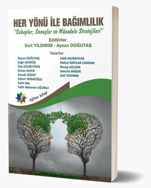 Her Yönü İle Bağımlılık | Eğiten Kitap (İnce Kapak)