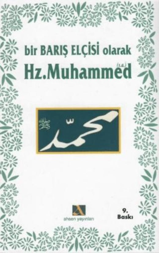 Bir Barış Elçisi Olarak Hz. Muhammed | Ahsen Yayınları (Ciltsiz)