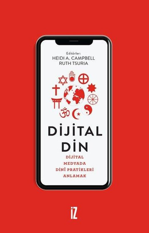 Dijital Din: Dijital Medyada Dini Pratikleri Anlamak | İz Yayıncılık (İnce Kapak)