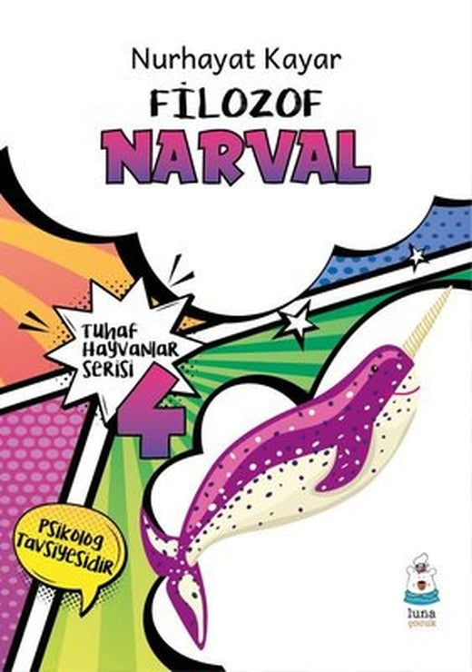 Filozof Narval - Tuhaf Hayvanlar Serisi 4 | Luna Yayınları