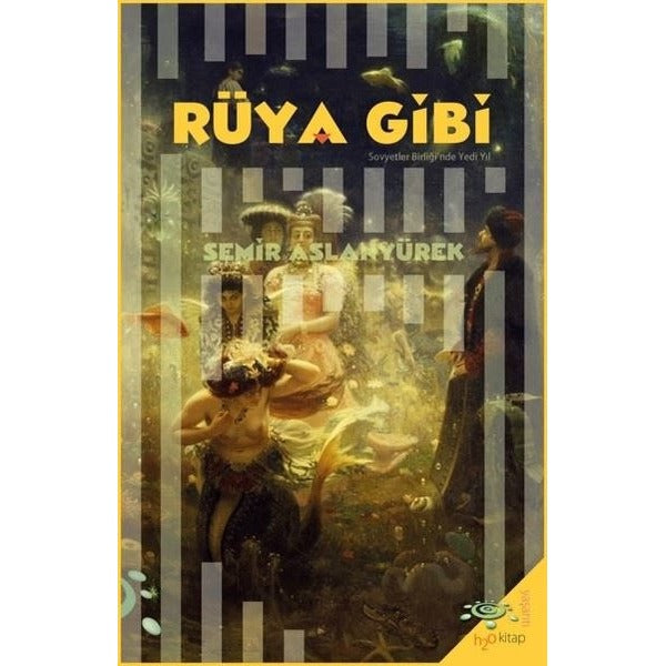 Rüya Gibi - Sovyetler Birliği'nde Yedi Yıl | h2o Kitap (İnce Kapak)