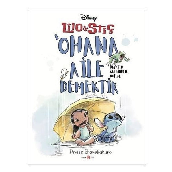 Disney Lilo ve Stiç - Ohana Aile Demektir-Hayatın Kalbinden Notlar | Beta Kids (İnce Kapak)