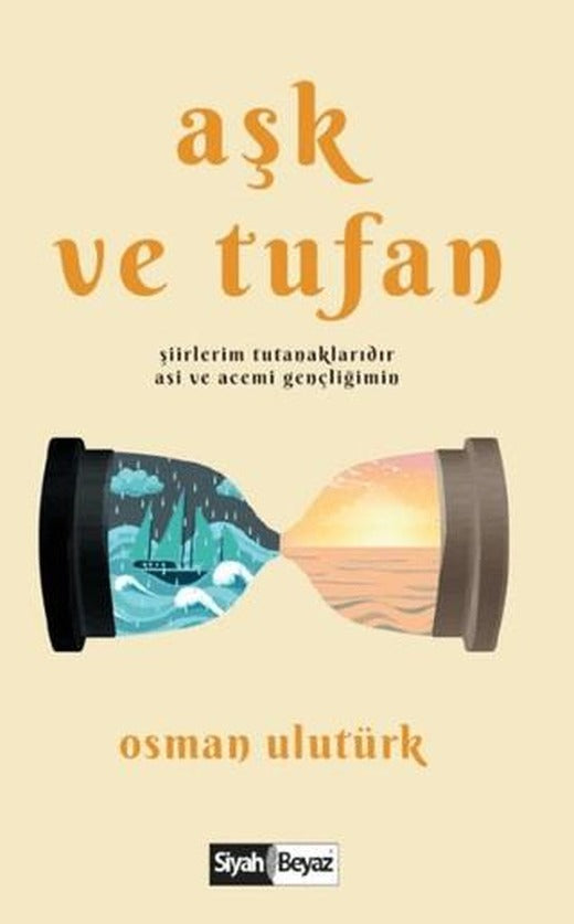 Aşk ve Tufan | Siyah Beyaz Yayınları (Ciltsiz)
