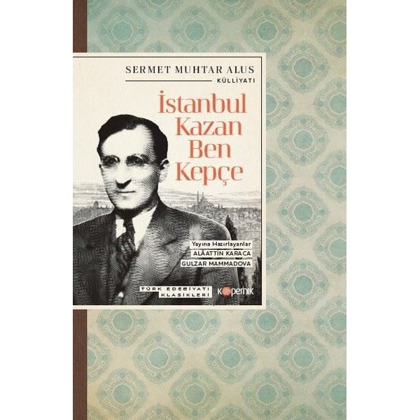İstanbul Kazan Ben Kepçe - Türk Edebiyatı Klasikleri | Kopernik Kitap (İnce Kapak)