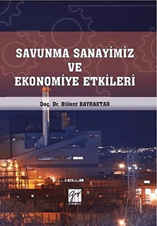 Savunma Sanayimiz ve Ekonomiye Etkileri | Gazi Kitabevi (Ciltsiz)
