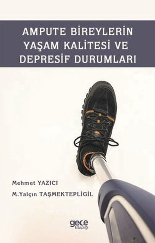 Ampute Bireylerin Yaşam Kalitesi ve Depresif Durumları | Gece Kitaplığı