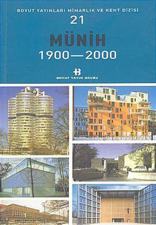 Münih 1900-2000 Mimarlık ve Kent Dizisi 21 | Boyut Yayın Grubu (İnce Kapak)