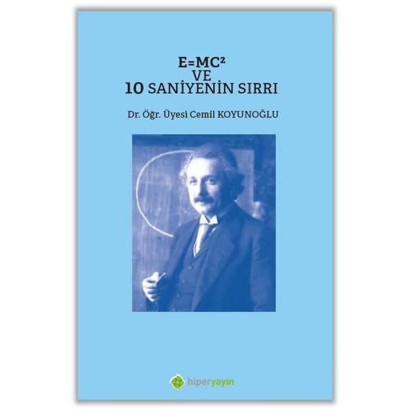 E=MC² ve 10 Saniyenin Sırrı