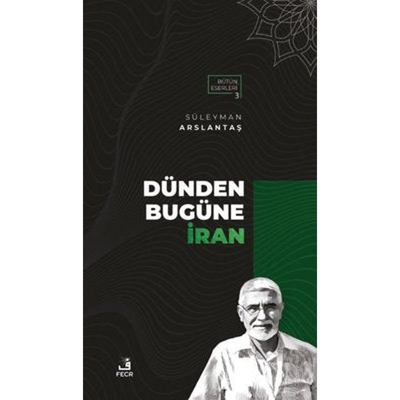 Dünden Bugüne İran | Fecr Yayınları