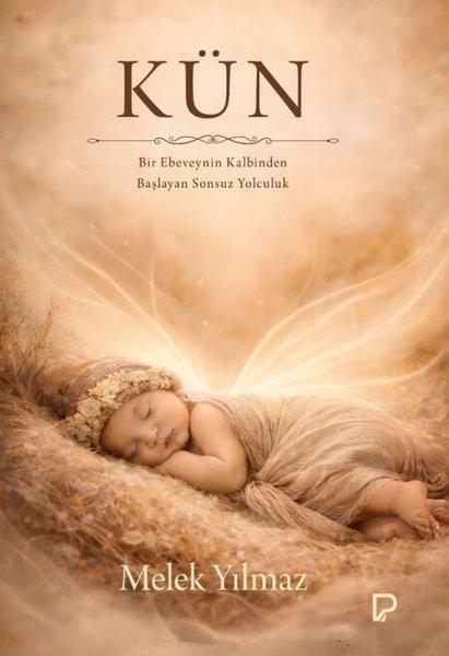 Kün - Bir Ebeveynin Kalbinden Başlayan Sonsuz Yolculuk | Paşa Yayınları (İnce Kapak) - Resim 1