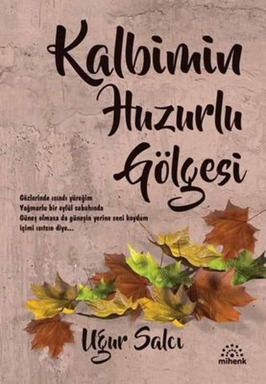 Kalbimin Huzurlu Gölgesi | Mihenk Kitap