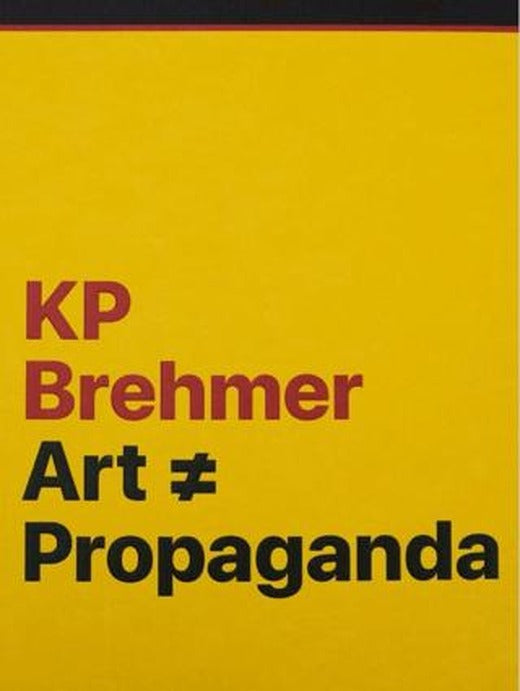 KP Brehmer: Art ≠ Propaganda | ARTER (Ciltsiz)