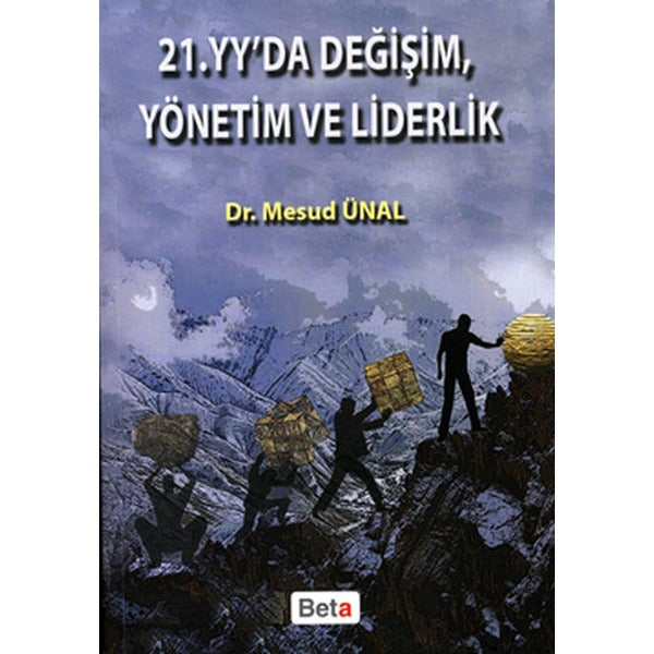 21. Yüzyılda Değişim, Yönetim ve Liderlik | Beta Yayınevi (Ciltsiz)