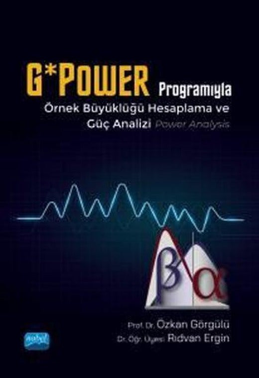 GPower Programıyla Örnek Büyüklüğü Hesaplama ve Güç Analizi - Power Analysis | Nobel Akademik Yayıncılık (İnce Kapak)