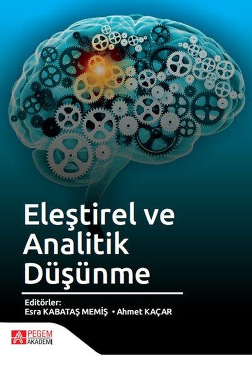 Eleştirel ve Analitik Düşünme | Pegem Akademi Yayıncılık (İnce Kapak)