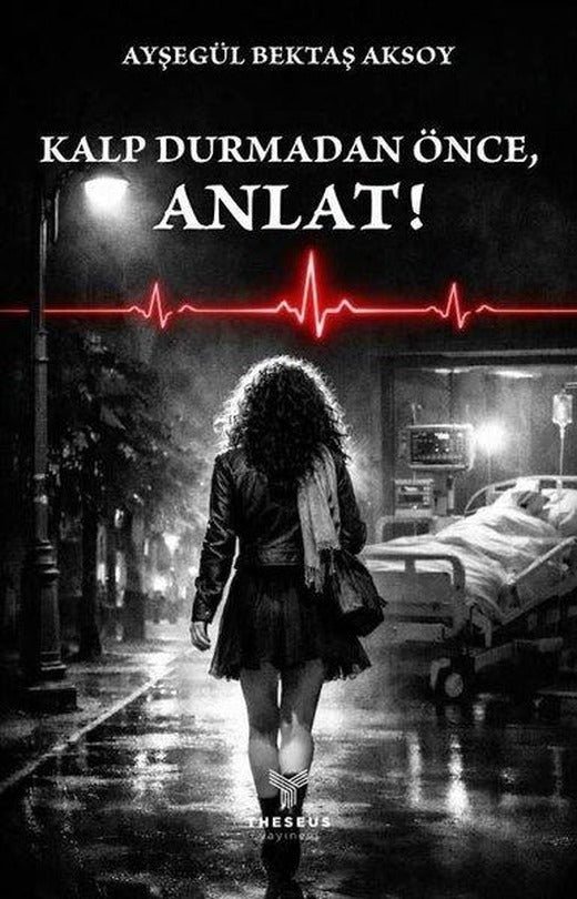 Kalp Durmadan Önce, Anlat! | Theseus Yayınevi (İnce Kapak)