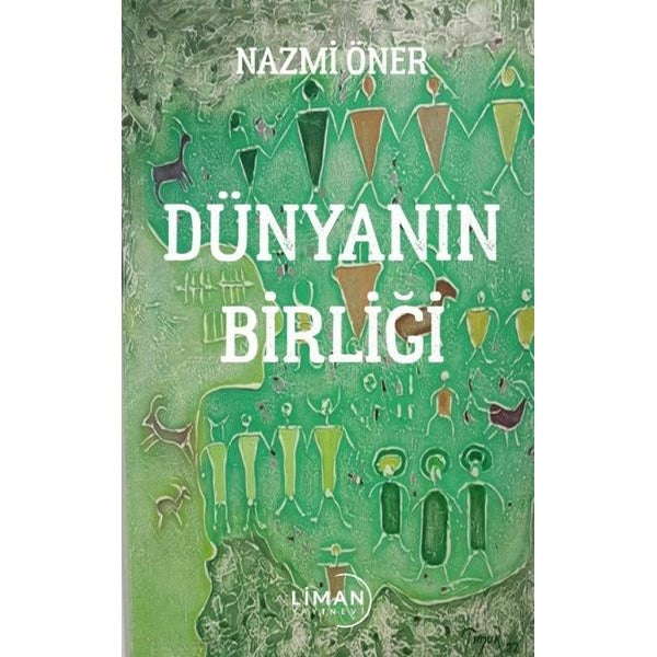 Dünyanın Birliği | Liman Yayınevi (İnce Kapak)