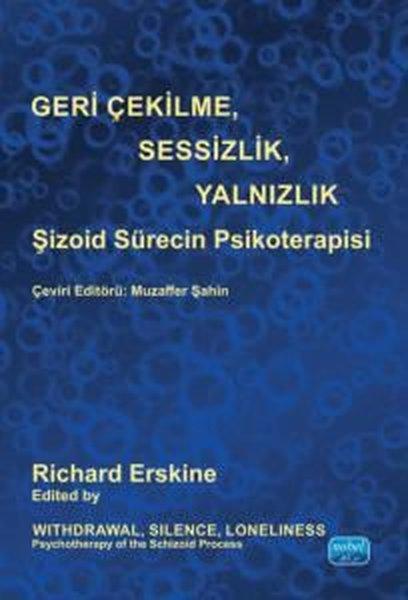 Geri Çekilme Sessizlik Yalnızlık - İzoid Sürecin Psikoterapisi | Nobel Akademik Yayıncılık (İnce Kapak) - Resim 1