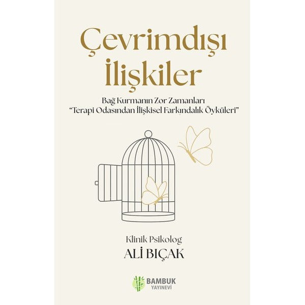 Çevrimdışı İlişkiler - Bağ Kurmanın Zor Zamanları Terapi Odasından İlişkisel Farkındalık Öyküleri | Bambuk Yayınevi (İnce Kapak)