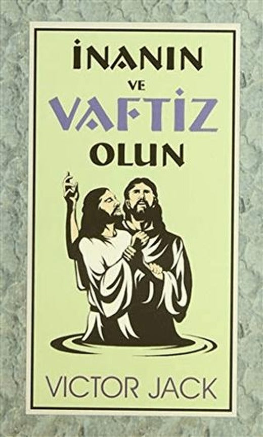İnanın ve Vaftiz Olun | Haberci Basın Yayın (Ciltsiz)