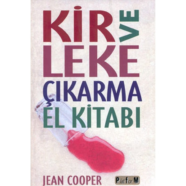 Kir ve Leke Çıkarma El Kitabı | Platform Yayınları (Ciltsiz)