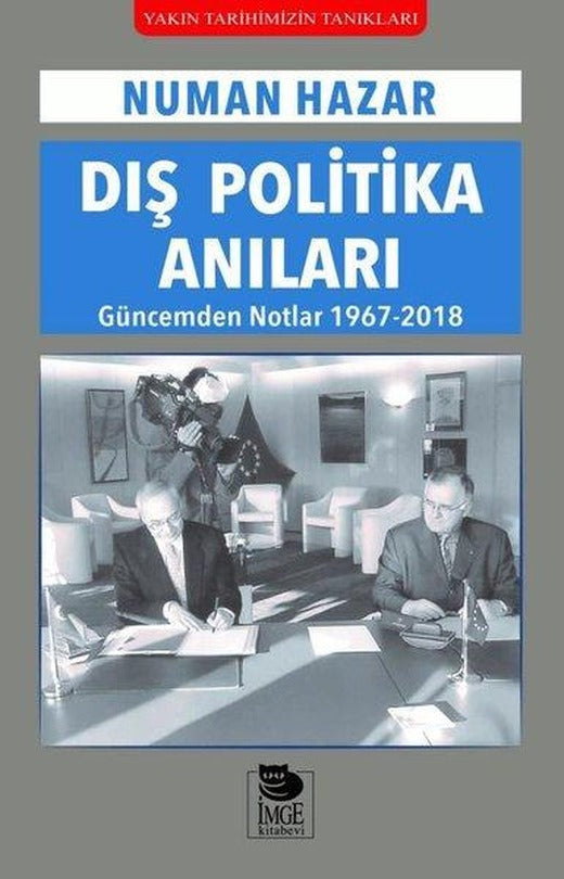 Dış Politika Anıları-Güncemden Notlar 1967-2018 | İmge Kitabevi (İnce Kapak)