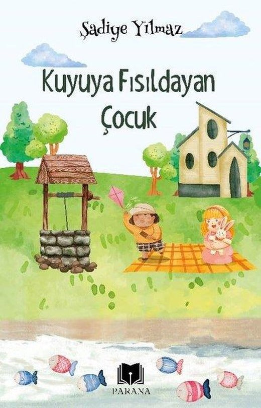 Kuyuya Fısıldayan Çocuk | Parana (İnce Kapak)