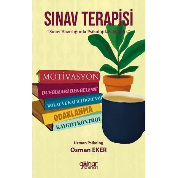 Sınav Terapisi - Sınav Hazırlığında Psikolojik Sağlamlık |Gülnar Yayınları (İnce Kapak)