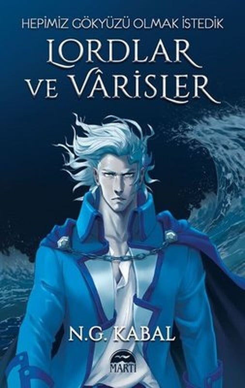 Hepimiz Gökyüzü Olmak İstedik - Lordlar ve Varisler Mavi Şömiz | Martı Yayınları