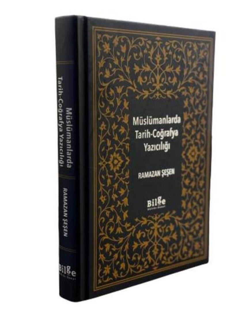 Müslümanlarda Tarih - Coğrafya Yazıcılığı | Bilge Kültür Sanat (Ciltli)