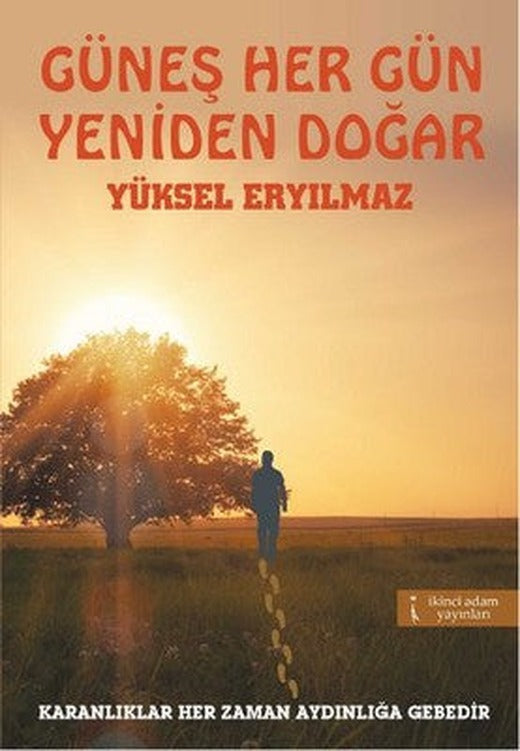 Güneş Her Gün Yeniden Doğar | İkinci Adam Yayınları