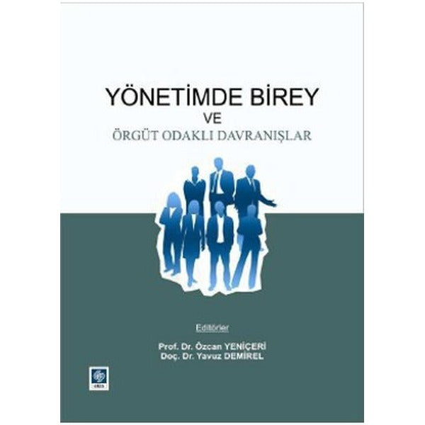 Yönetimde Birey ve Örgüt Odaklı Davranışlar | Ekin Basım Yayın (İnce Kapak)