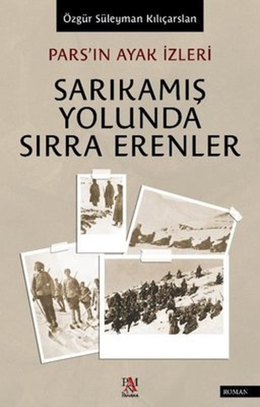 Pars'ın Ayak İzleri - Sarıkamış Yolunda Sırra Erenler | Panama Yayıncılık (İnce Kapak)