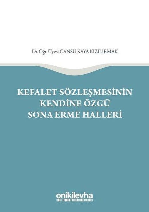 Kefalet Sözleşmesinin Kendine Özgü Sona Erme Halleri | On İki Levha Yayıncılık (Ciltli)