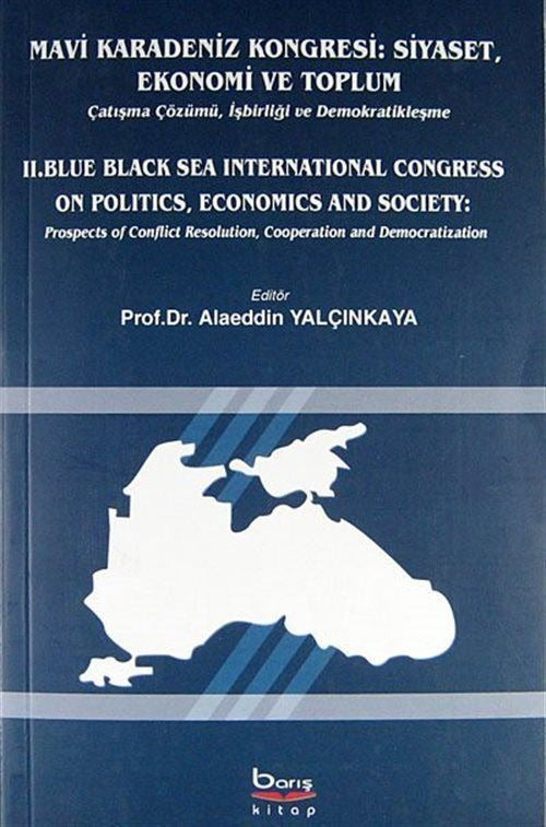 Mavi Karadeniz Kongresi: Siyaset, Ekonomi ve Toplum / Blue Black Sea International Congress On Politics, Economics and Society